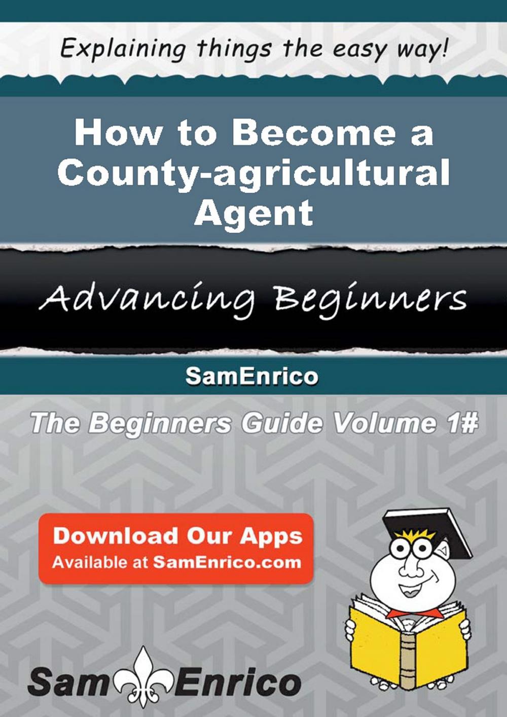 Big bigCover of How to Become a County-agricultural Agent