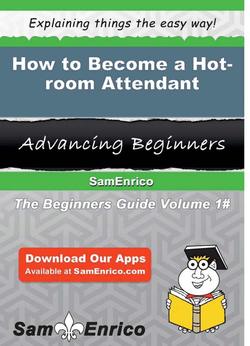 Big bigCover of How to Become a Hot-room Attendant