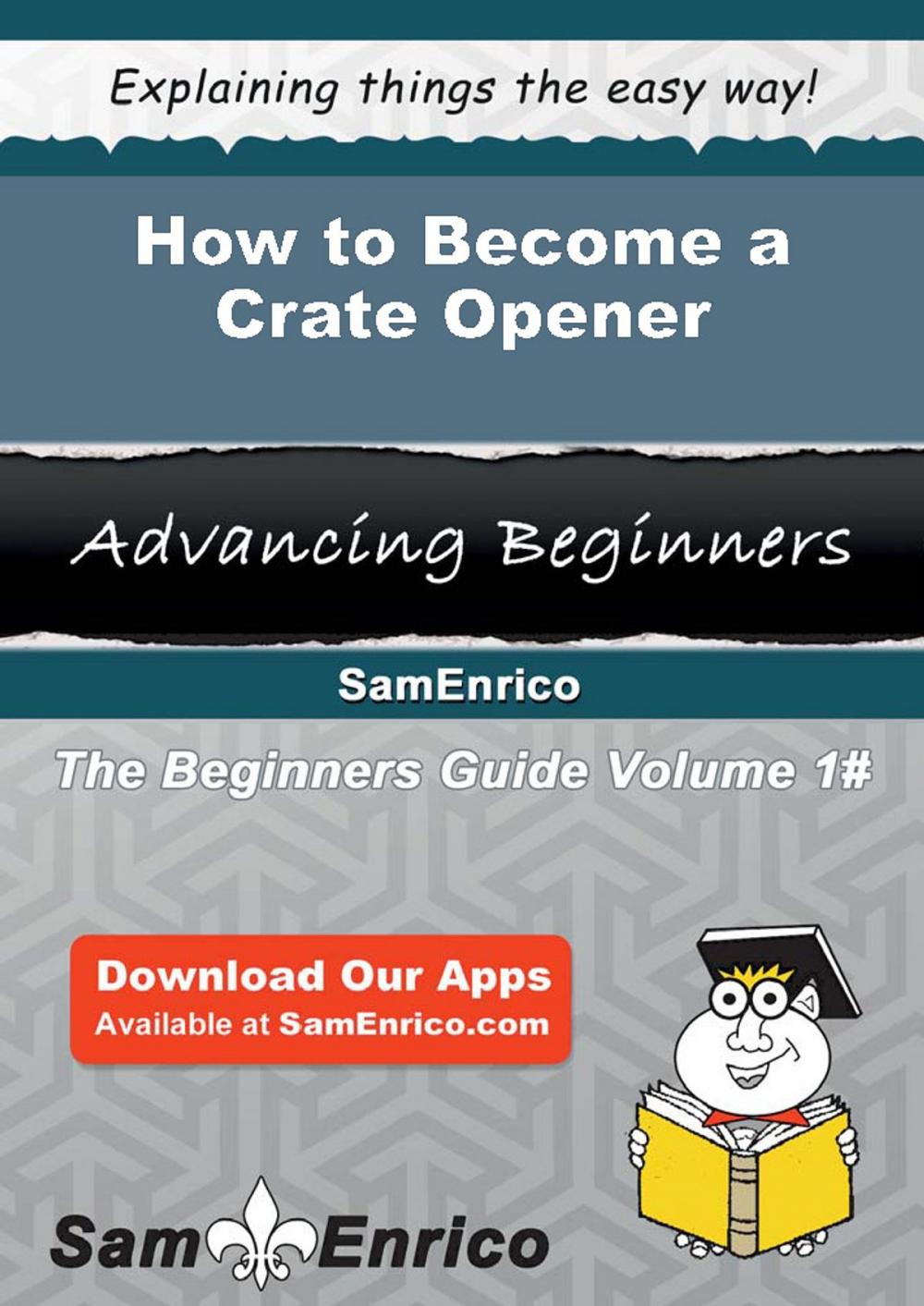 Big bigCover of How to Become a Crate Opener