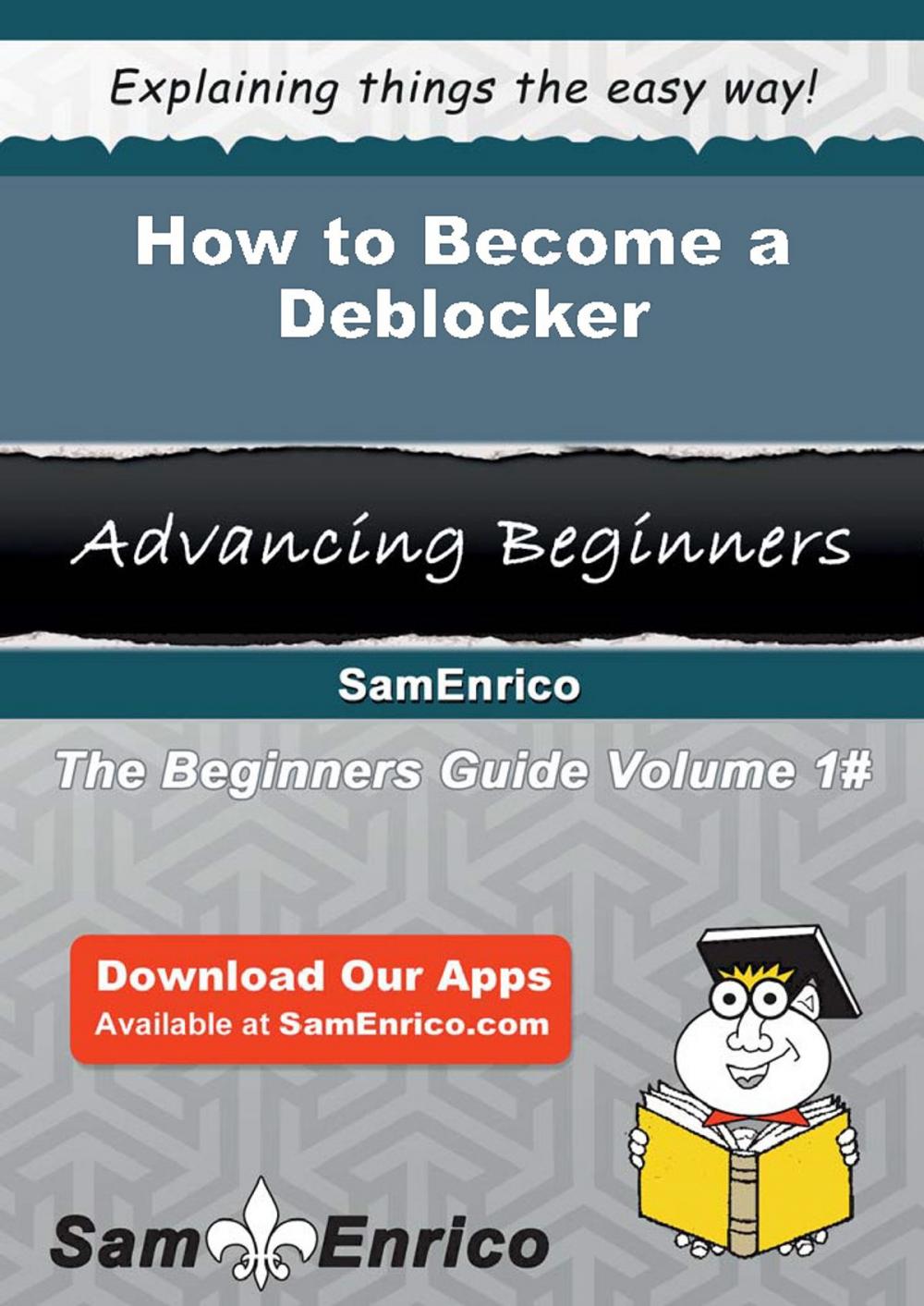 Big bigCover of How to Become a Deblocker