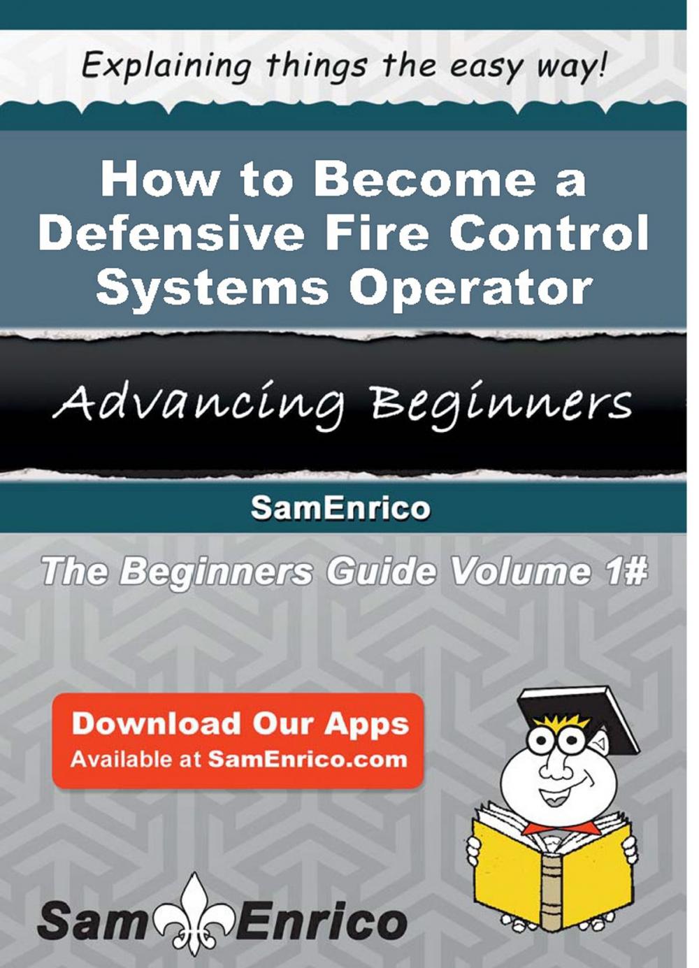 Big bigCover of How to Become a Defensive Fire Control Systems Operator