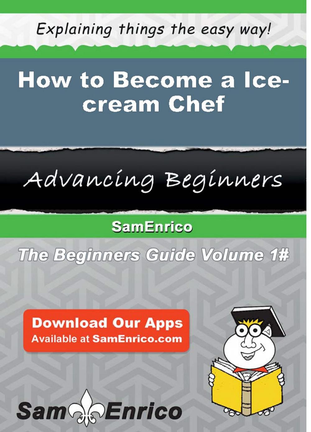 Big bigCover of How to Become a Ice-cream Chef