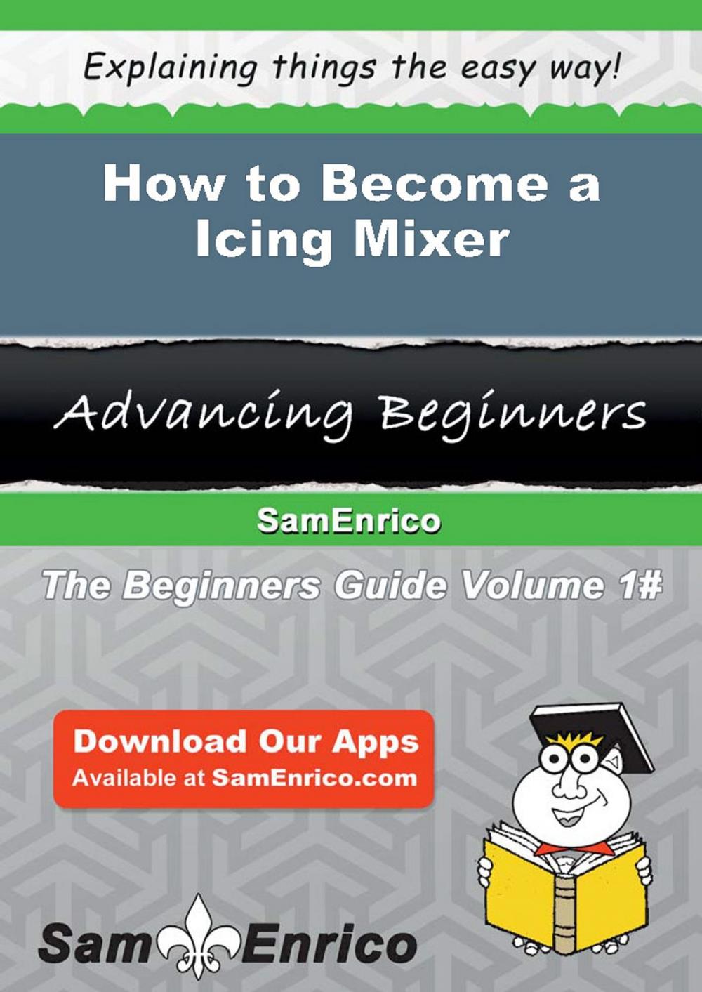 Big bigCover of How to Become a Icing Mixer