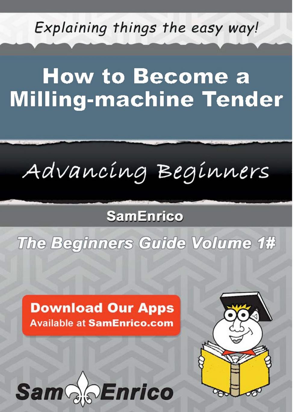 Big bigCover of How to Become a Milling-machine Tender