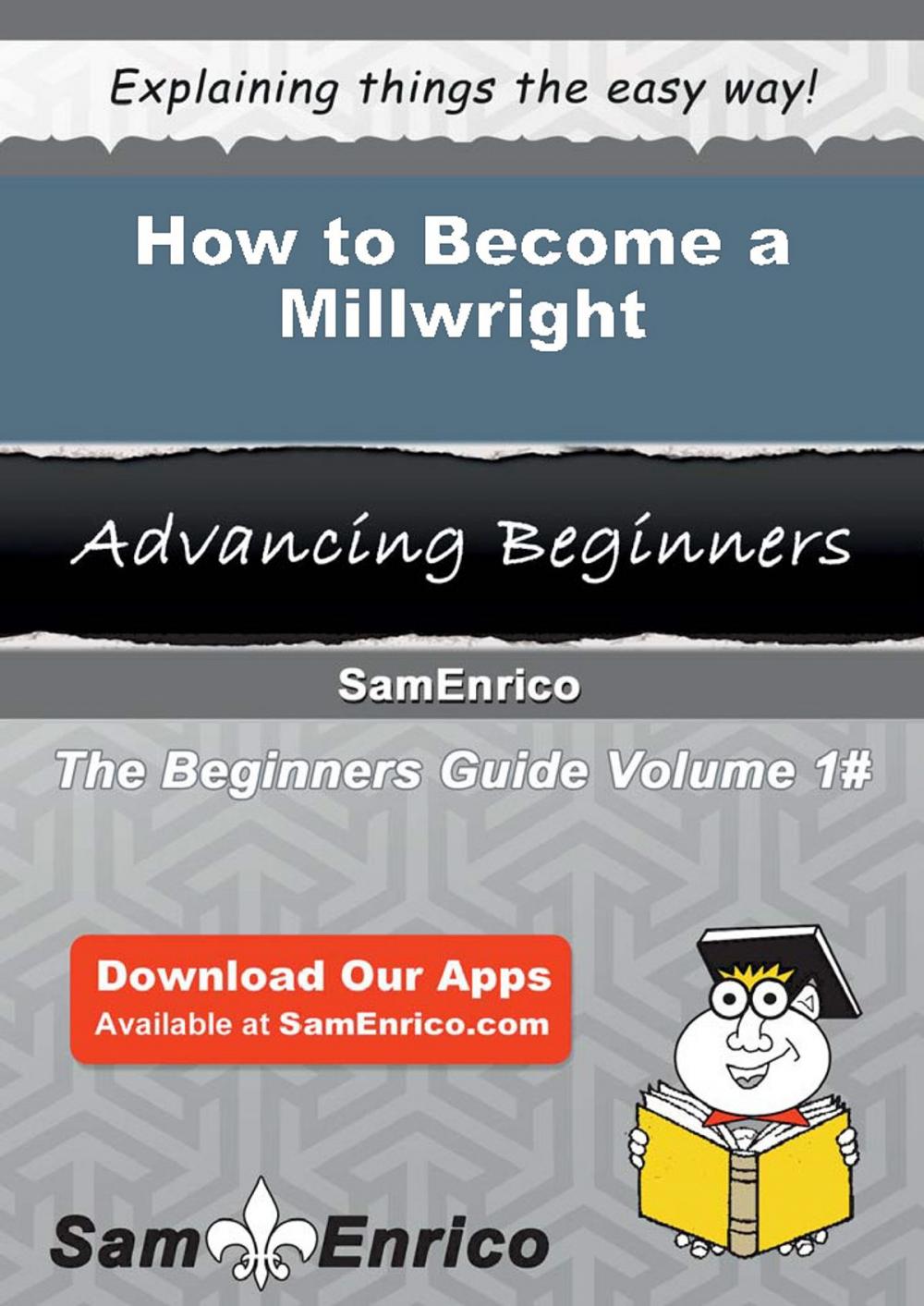 Big bigCover of How to Become a Millwright