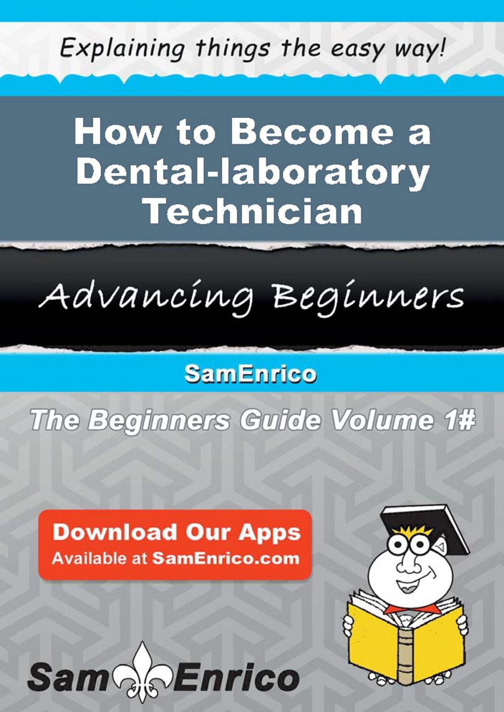 Big bigCover of How to Become a Dental-laboratory Technician