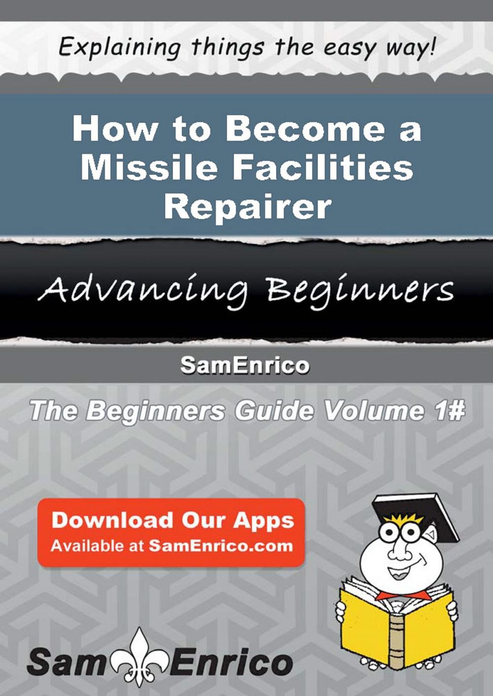 Big bigCover of How to Become a Missile Facilities Repairer