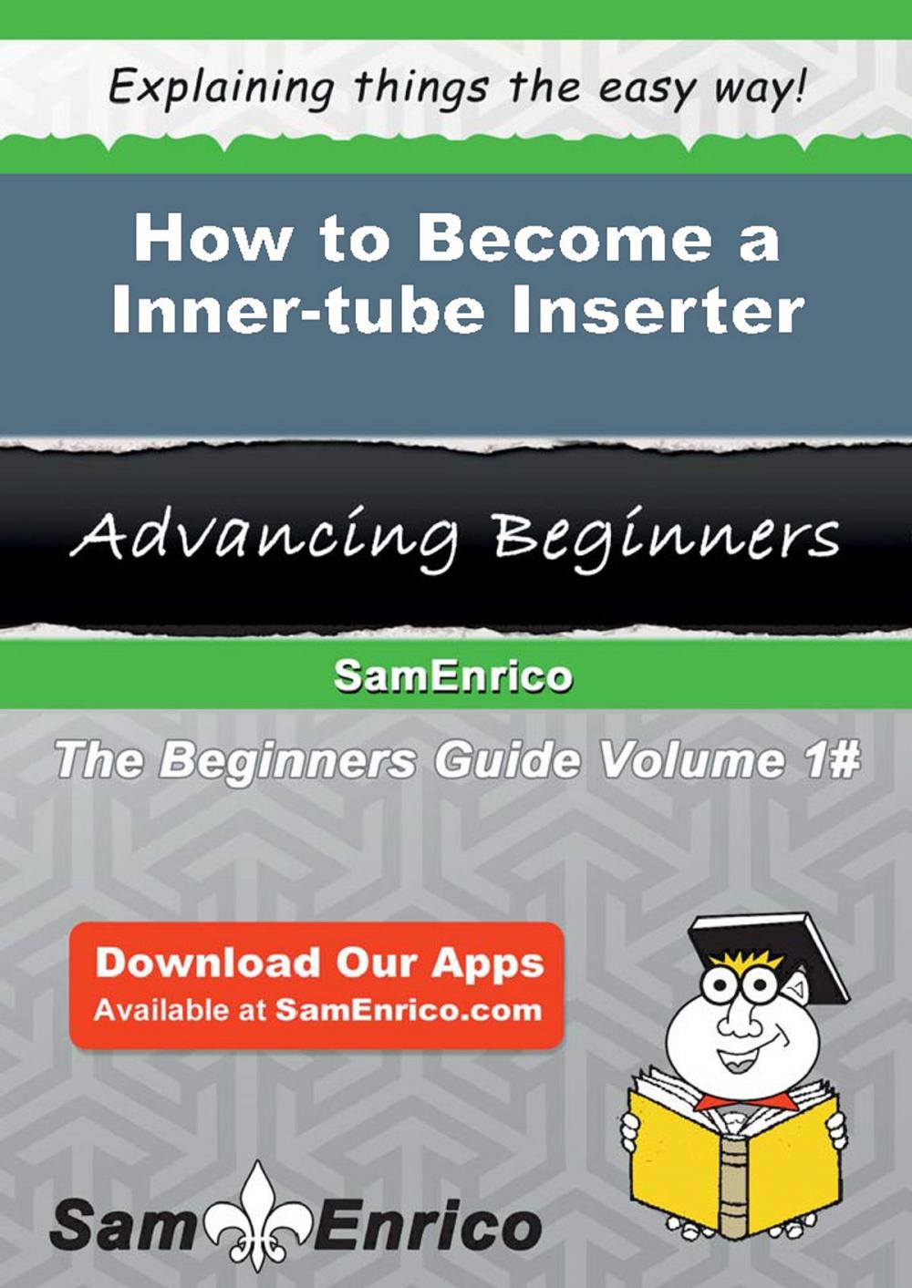 Big bigCover of How to Become a Inner-tube Inserter