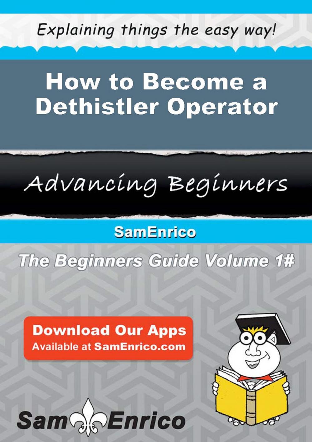 Big bigCover of How to Become a Dethistler Operator