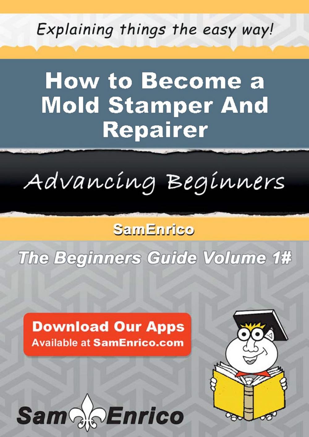 Big bigCover of How to Become a Mold Stamper And Repairer