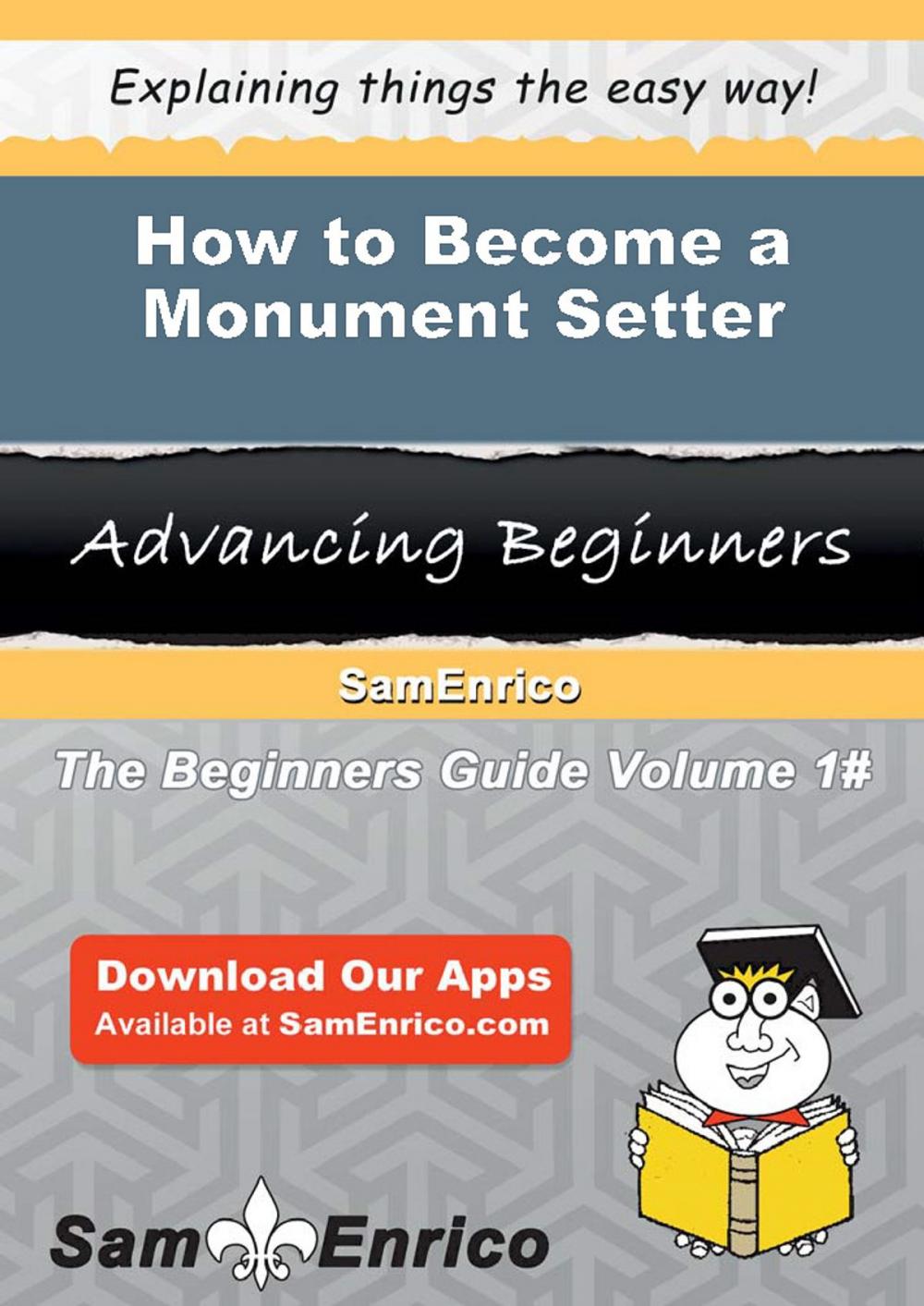 Big bigCover of How to Become a Monument Setter