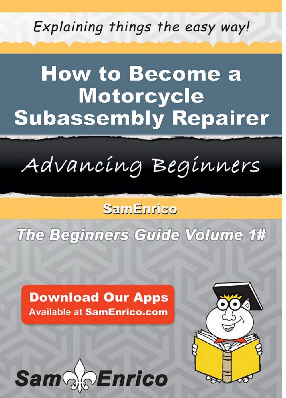 Big bigCover of How to Become a Motorcycle Subassembly Repairer