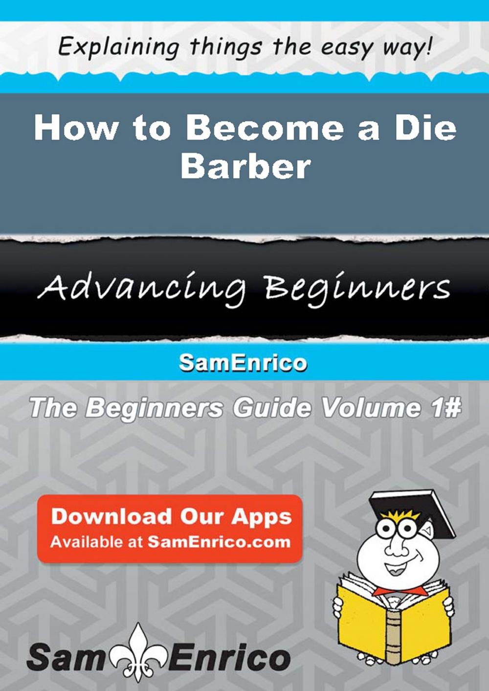 Big bigCover of How to Become a Die Barber