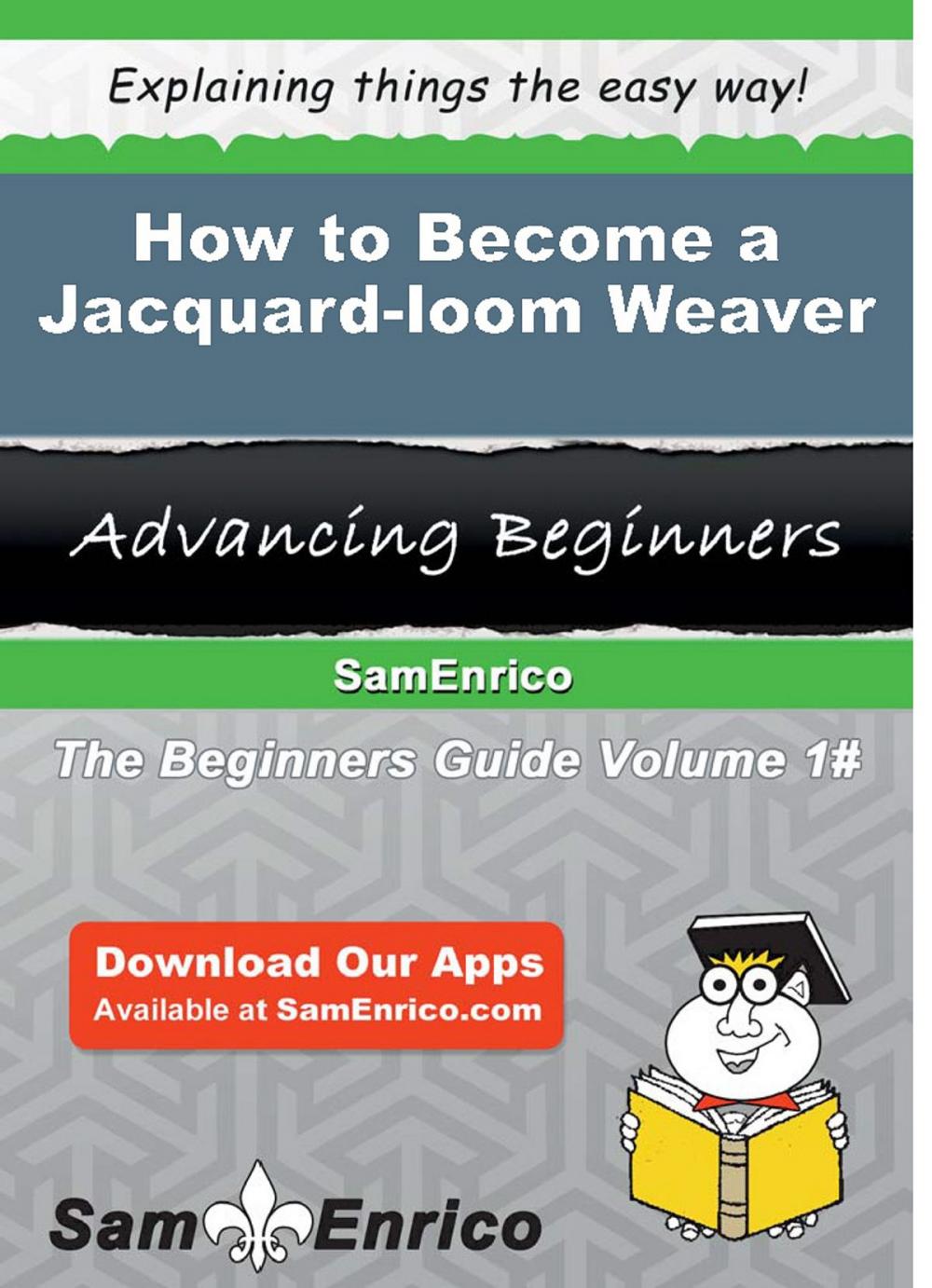 Big bigCover of How to Become a Jacquard-loom Weaver