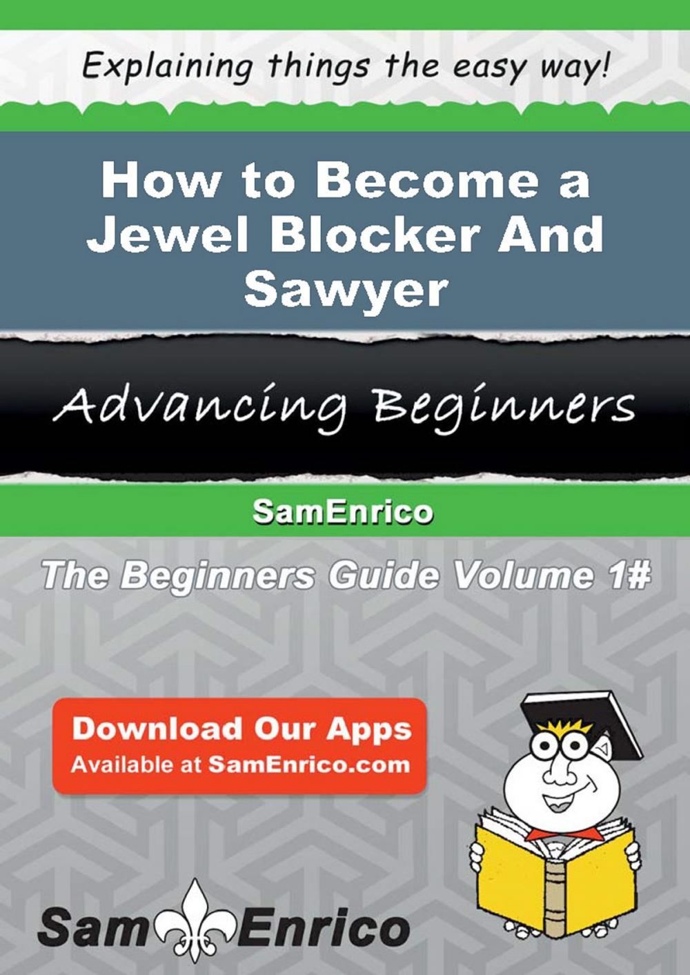 Big bigCover of How to Become a Jewel Blocker And Sawyer