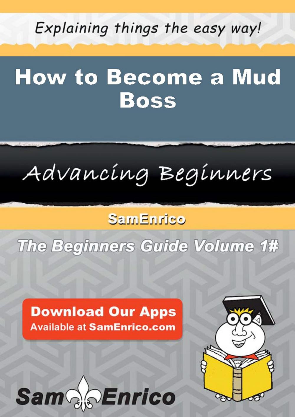 Big bigCover of How to Become a Mud Boss