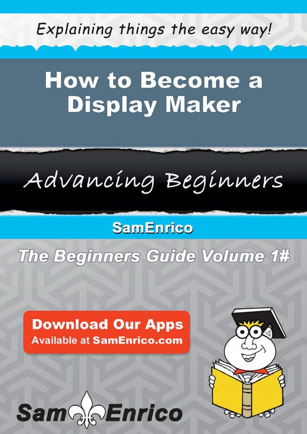 Big bigCover of How to Become a Display Maker