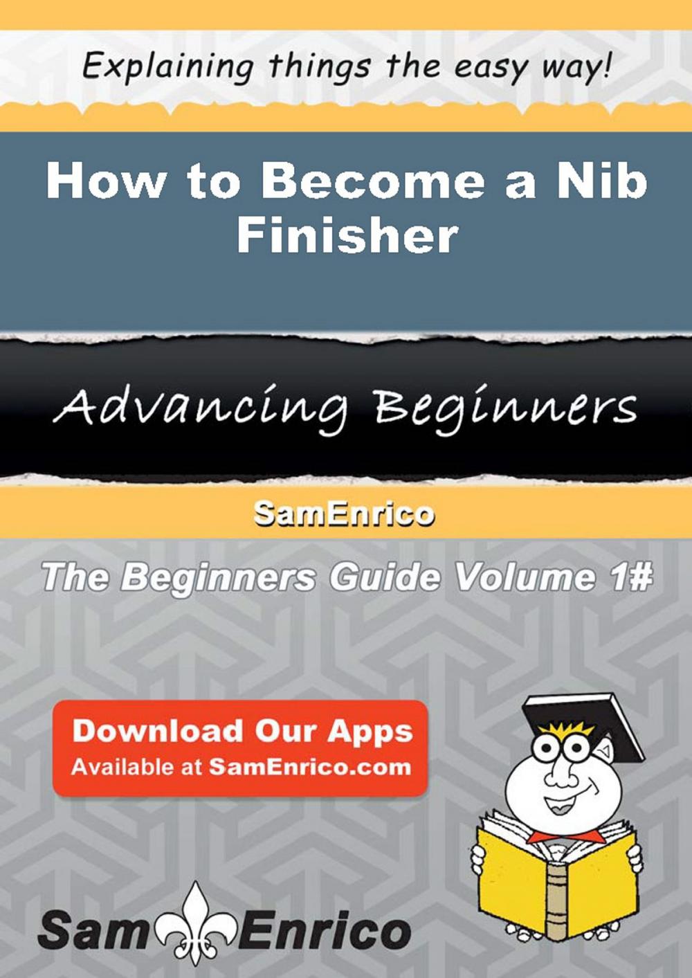 Big bigCover of How to Become a Nib Finisher