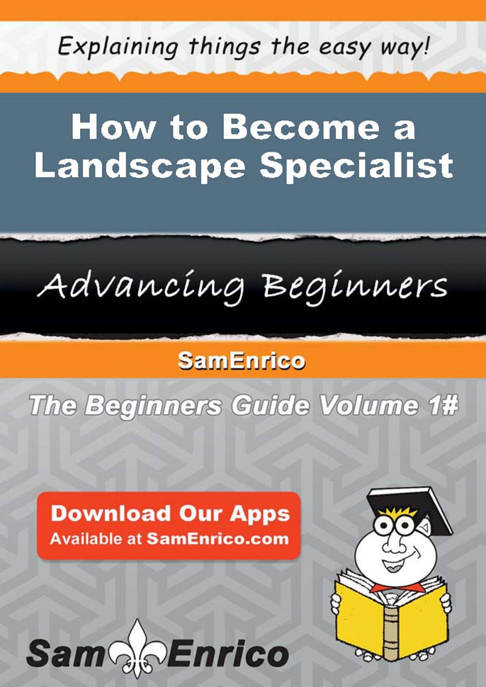 Big bigCover of How to Become a Landscape Specialist