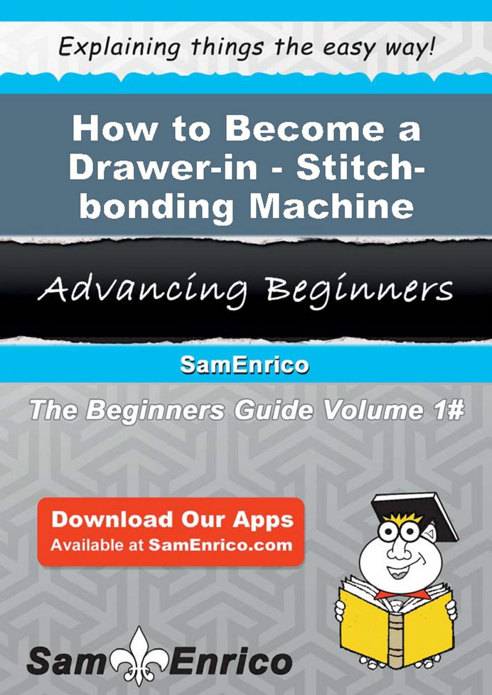 Big bigCover of How to Become a Drawer-in - Stitch-bonding Machine