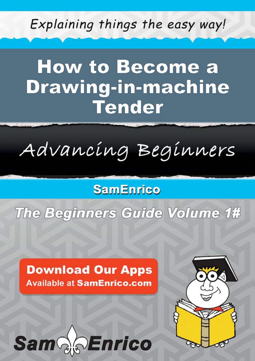 Big bigCover of How to Become a Drawing-in-machine Tender