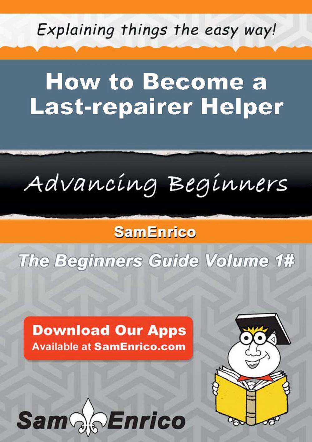 Big bigCover of How to Become a Last-repairer Helper