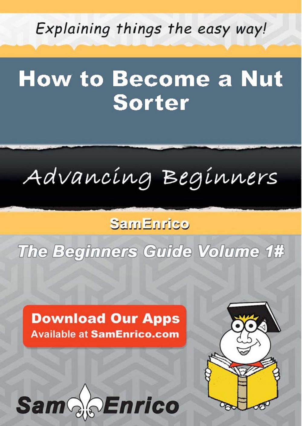 Big bigCover of How to Become a Nut Sorter