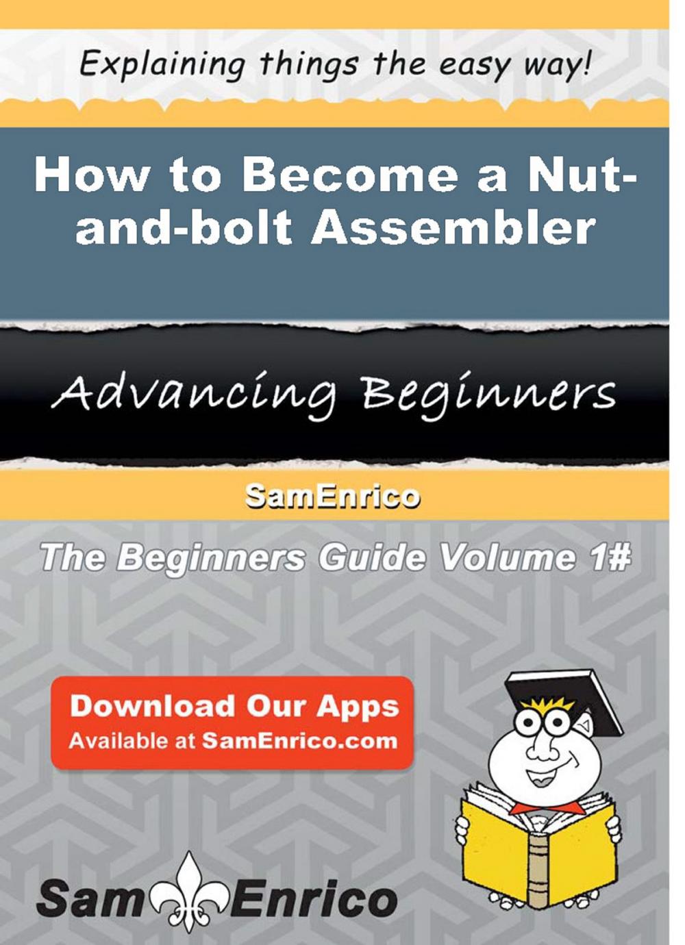 Big bigCover of How to Become a Nut-and-bolt Assembler