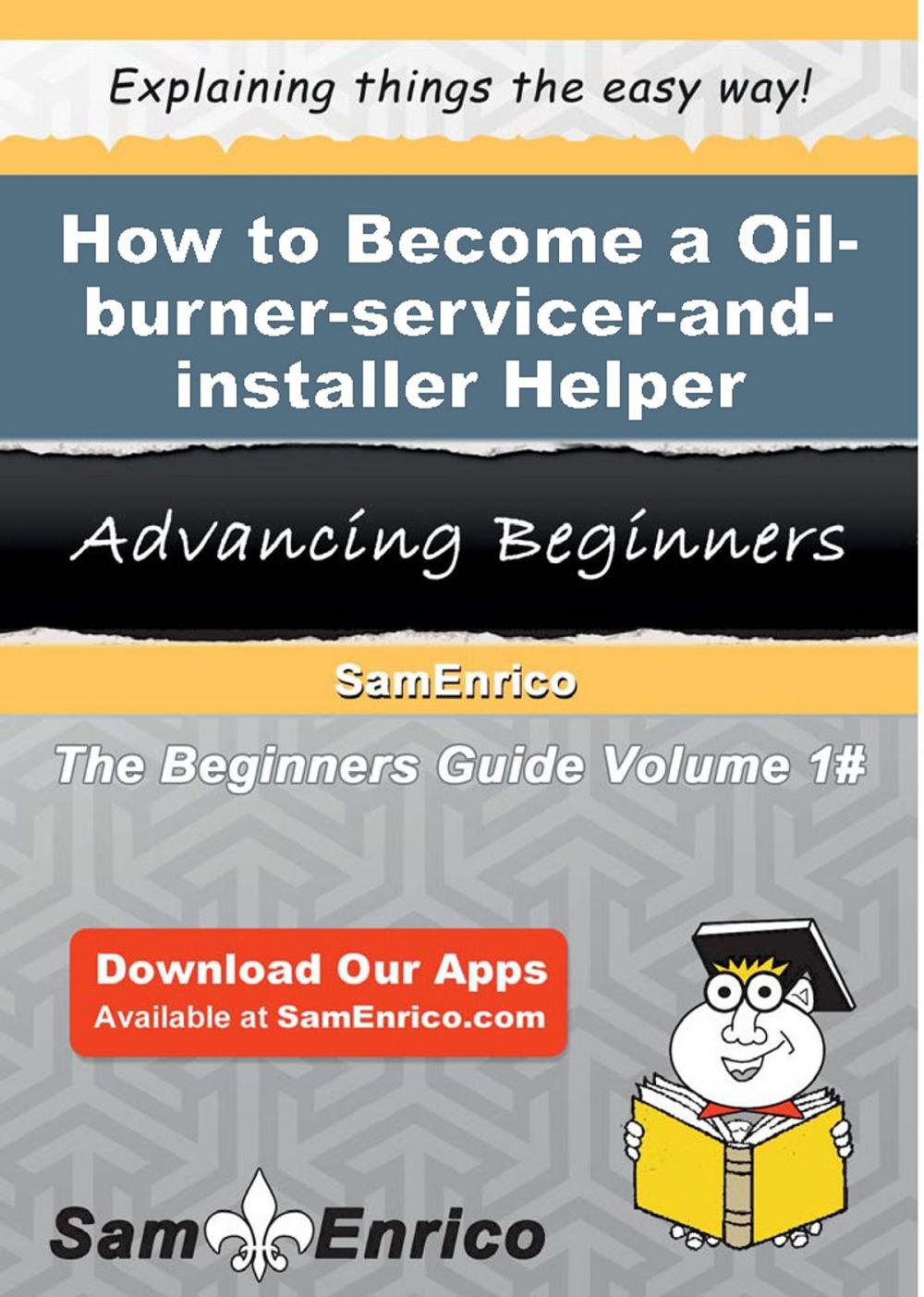 Big bigCover of How to Become a Oil-burner-servicer-and-installer Helper