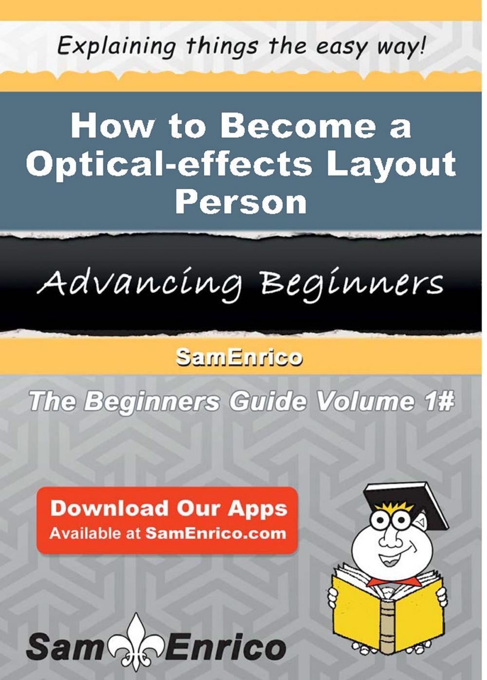 Big bigCover of How to Become a Optical-effects Layout Person