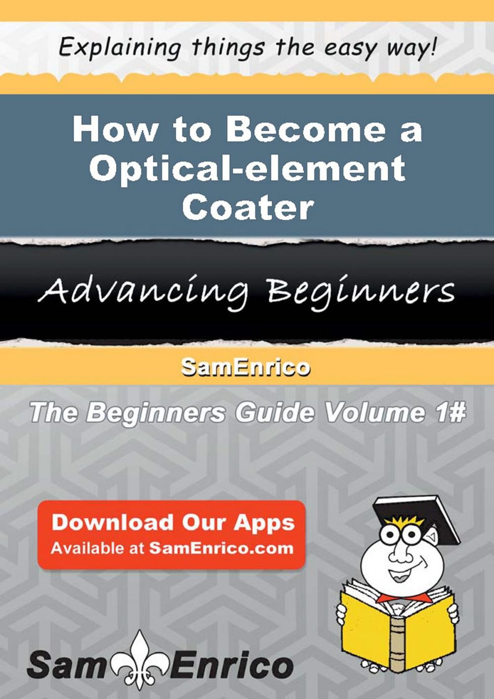 Big bigCover of How to Become a Optical-element Coater