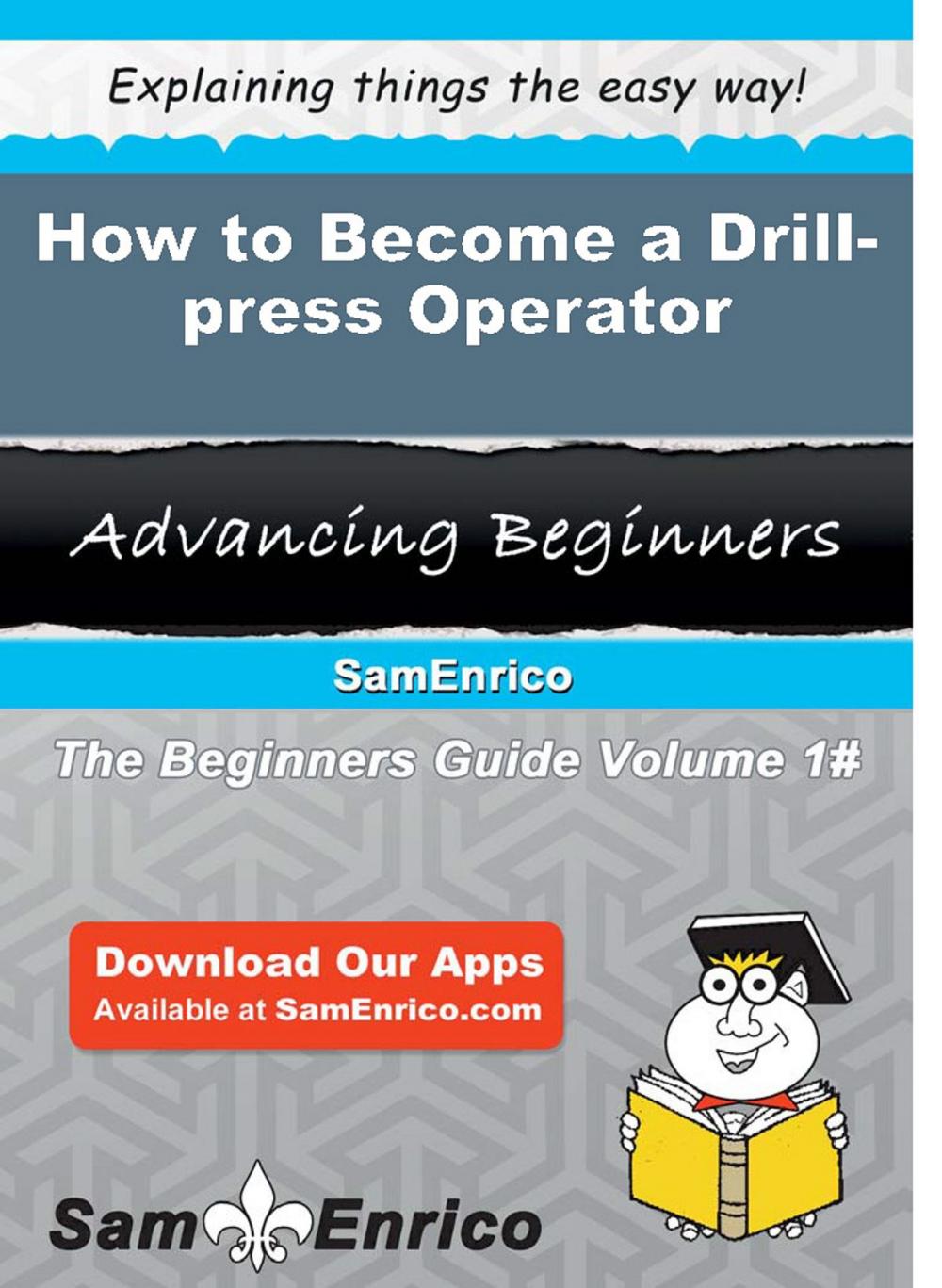 Big bigCover of How to Become a Drill-press Operator