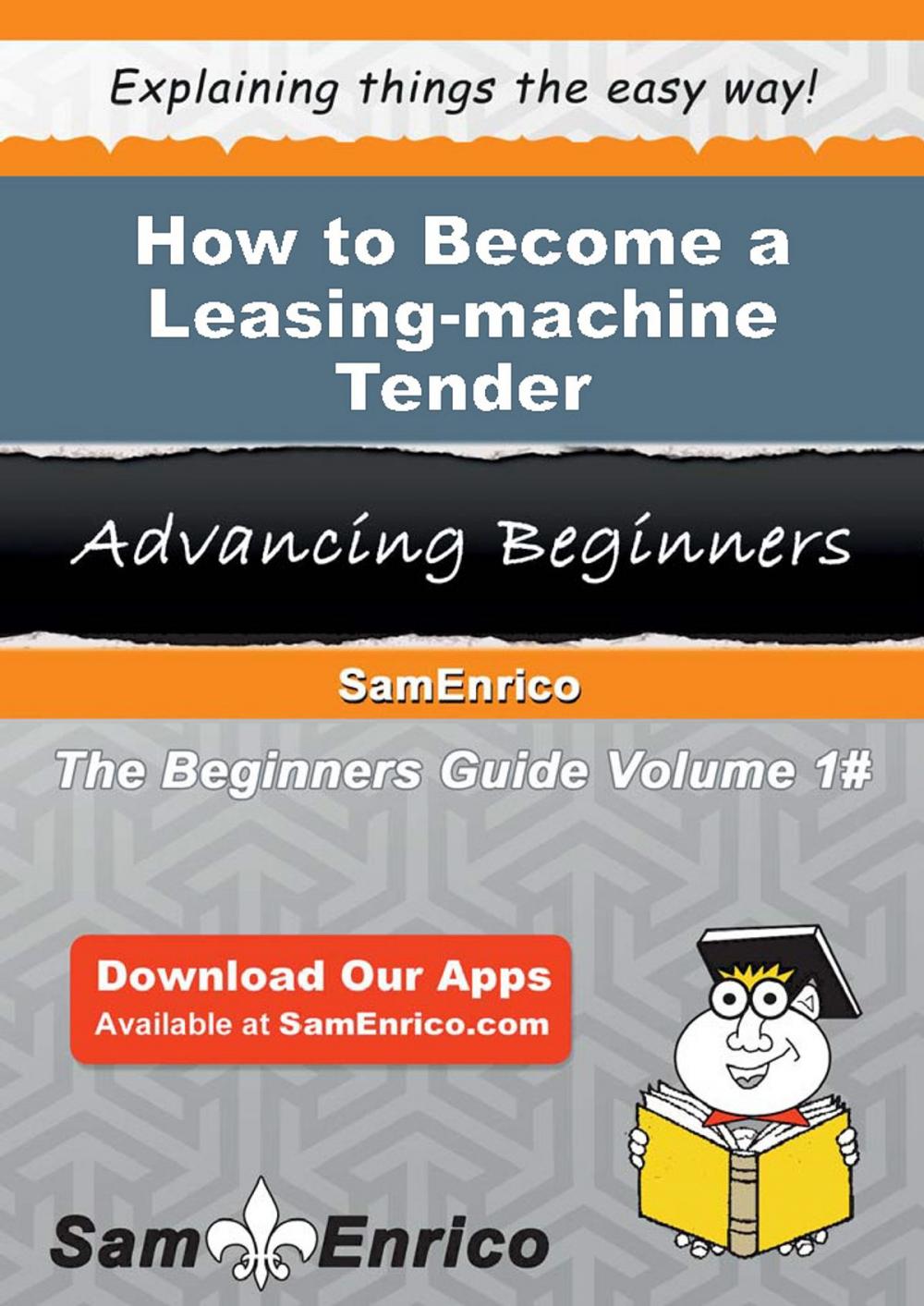 Big bigCover of How to Become a Leasing-machine Tender