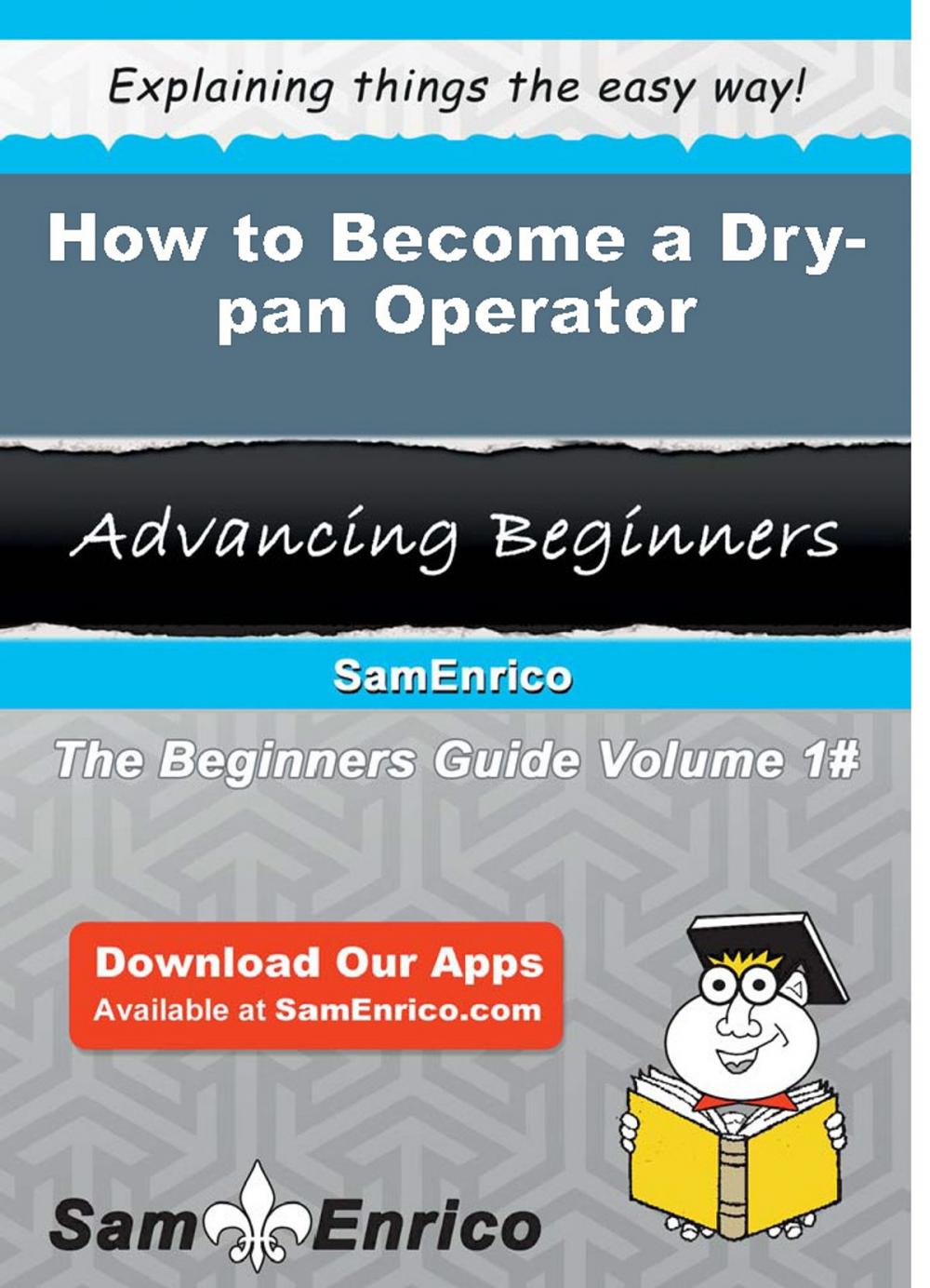 Big bigCover of How to Become a Dry-pan Operator