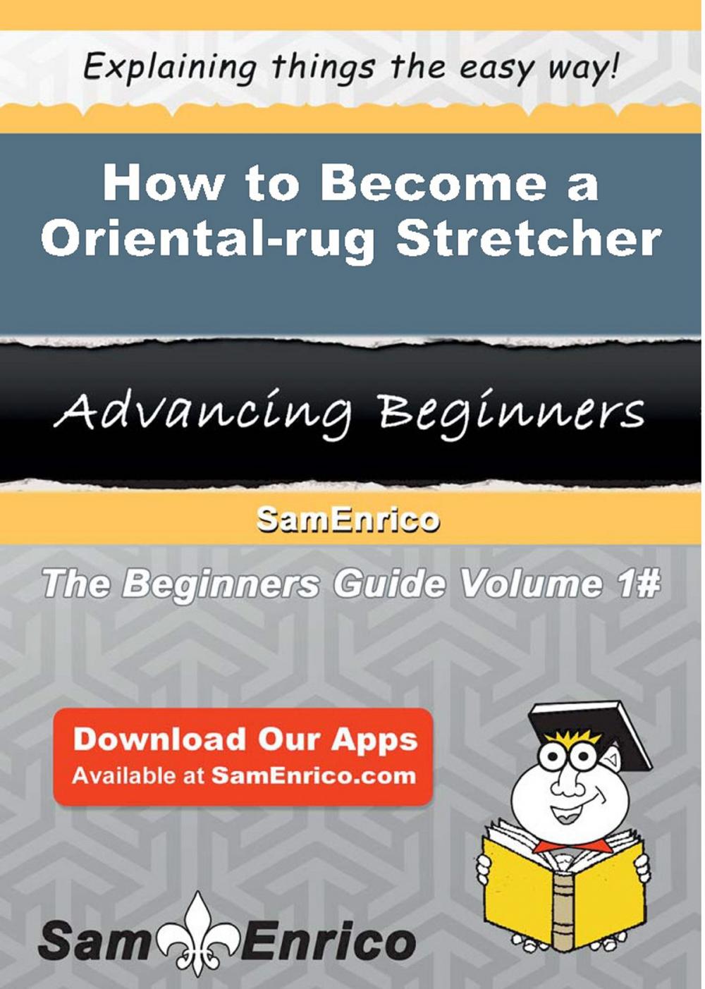 Big bigCover of How to Become a Oriental-rug Stretcher