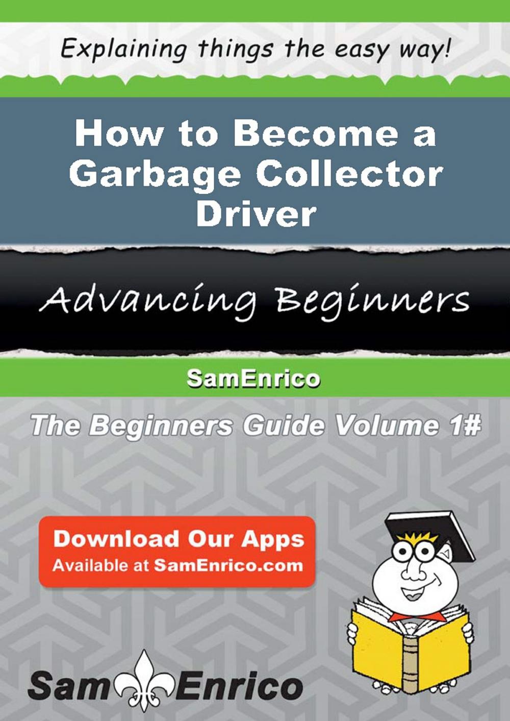 Big bigCover of How to Become a Garbage Collector Driver