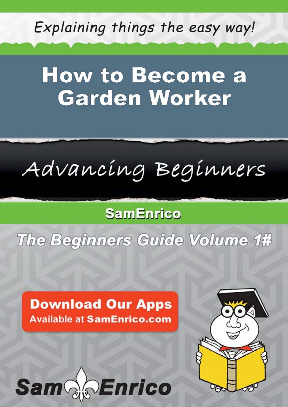 Big bigCover of How to Become a Garden Worker