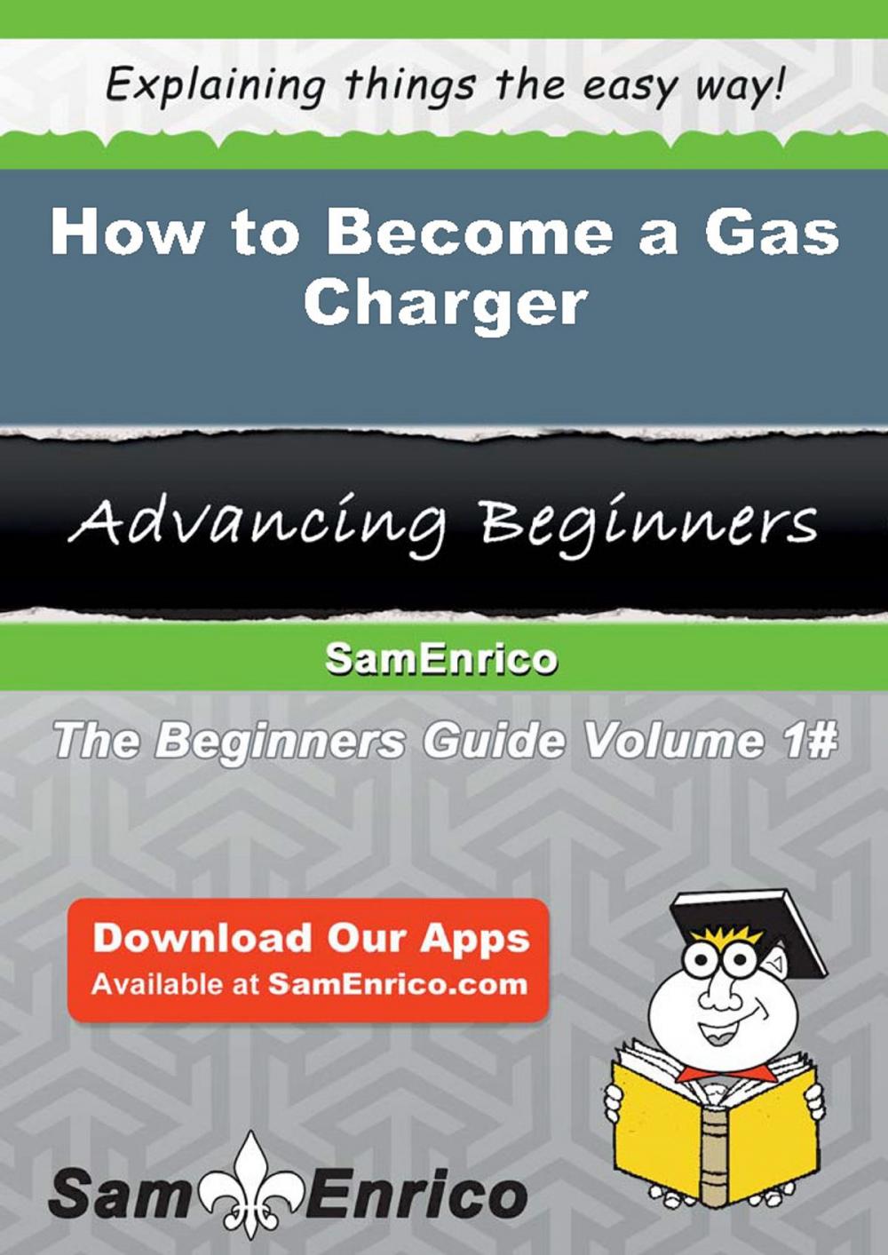 Big bigCover of How to Become a Gas Charger