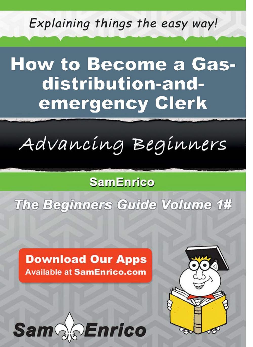 Big bigCover of How to Become a Gas-distribution-and-emergency Clerk