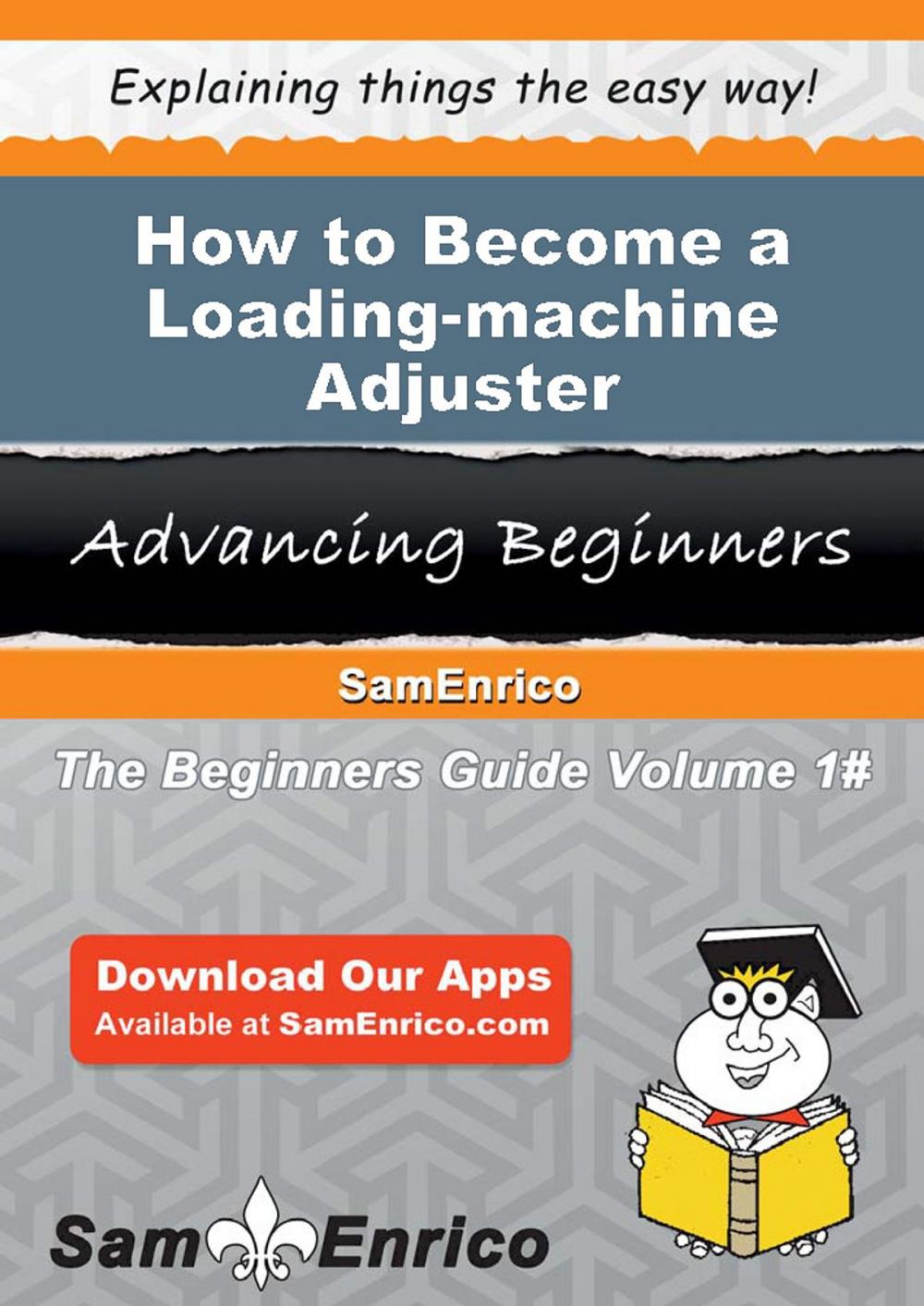 Big bigCover of How to Become a Loading-machine Adjuster