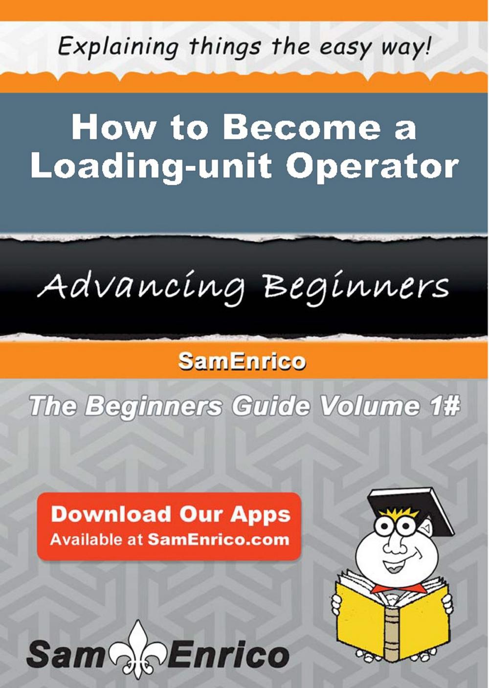 Big bigCover of How to Become a Loading-unit Operator