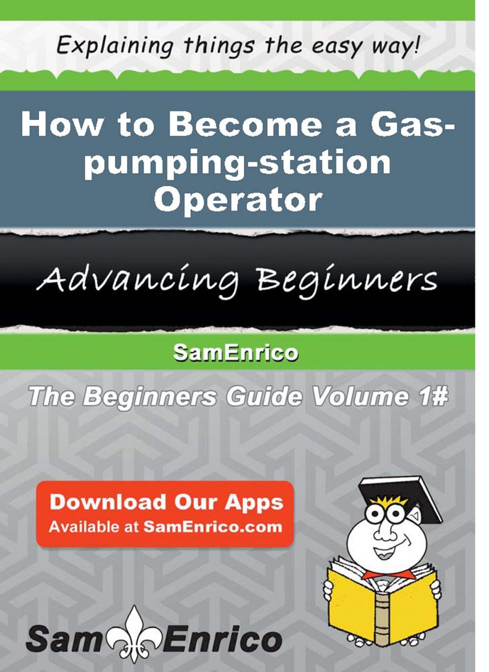 Big bigCover of How to Become a Gas-pumping-station Operator