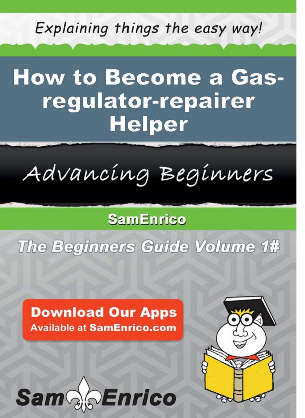 Big bigCover of How to Become a Gas-regulator-repairer Helper