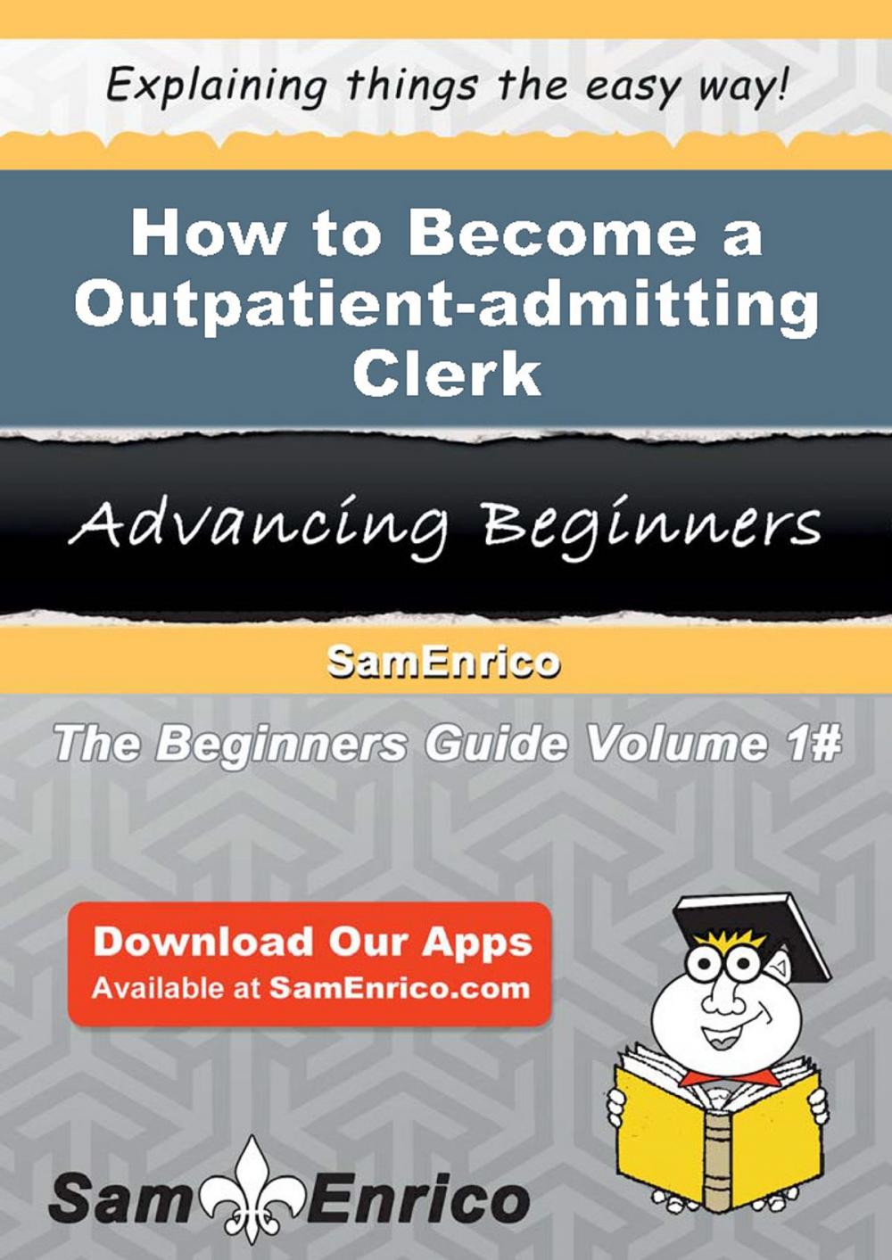 Big bigCover of How to Become a Outpatient-admitting Clerk