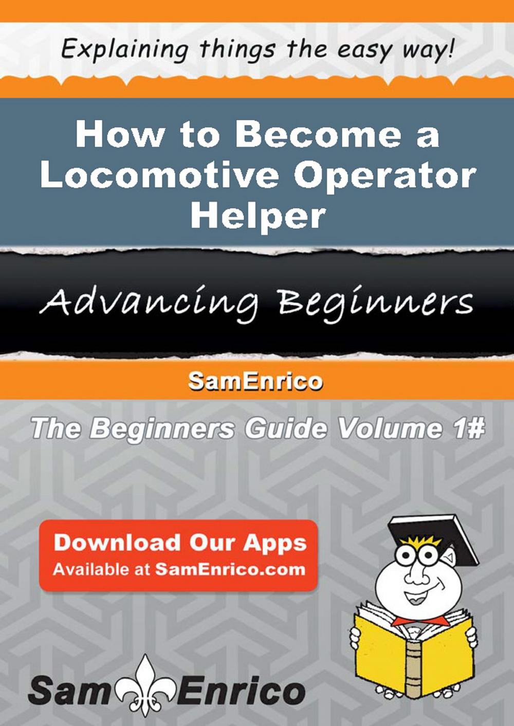 Big bigCover of How to Become a Locomotive Operator Helper