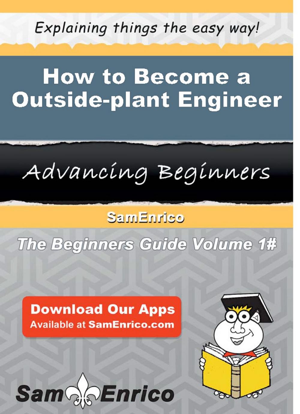 Big bigCover of How to Become a Outside-plant Engineer