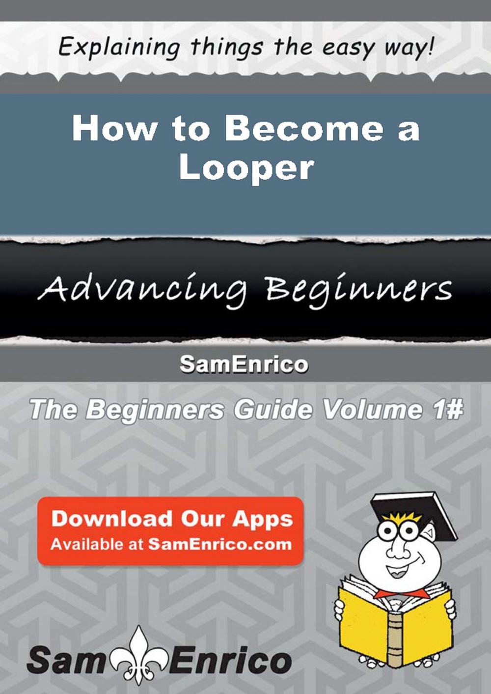 Big bigCover of How to Become a Looper