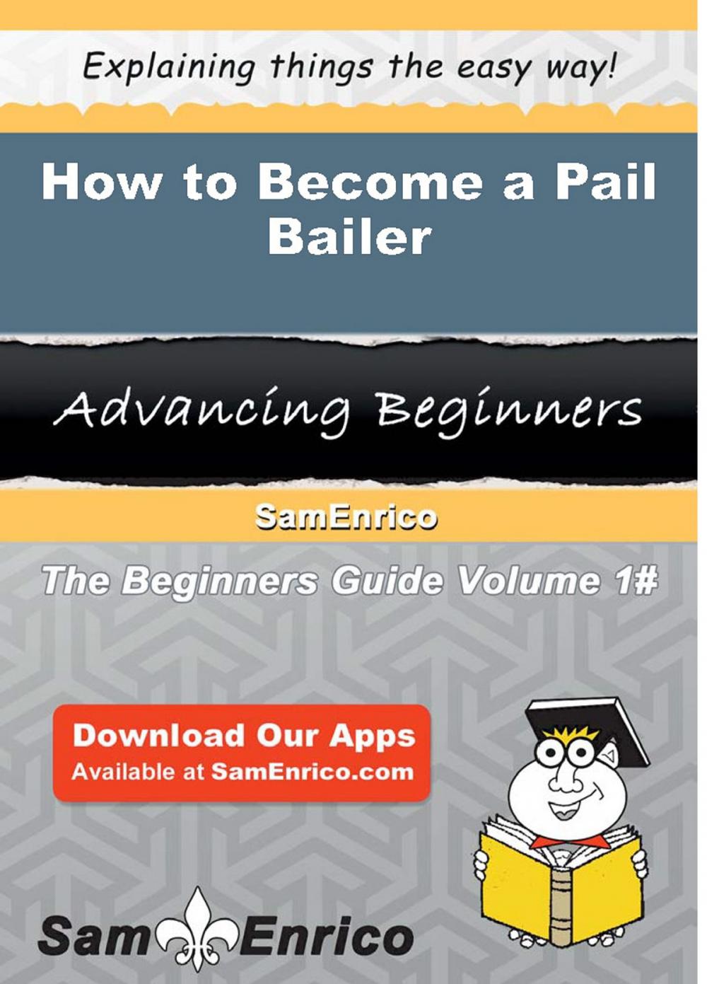 Big bigCover of How to Become a Pail Bailer