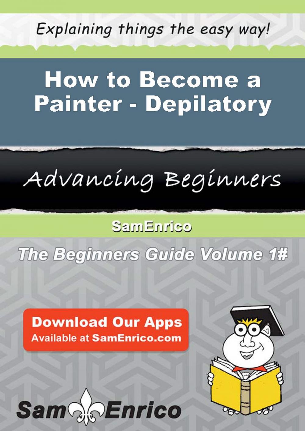 Big bigCover of How to Become a Painter - Depilatory