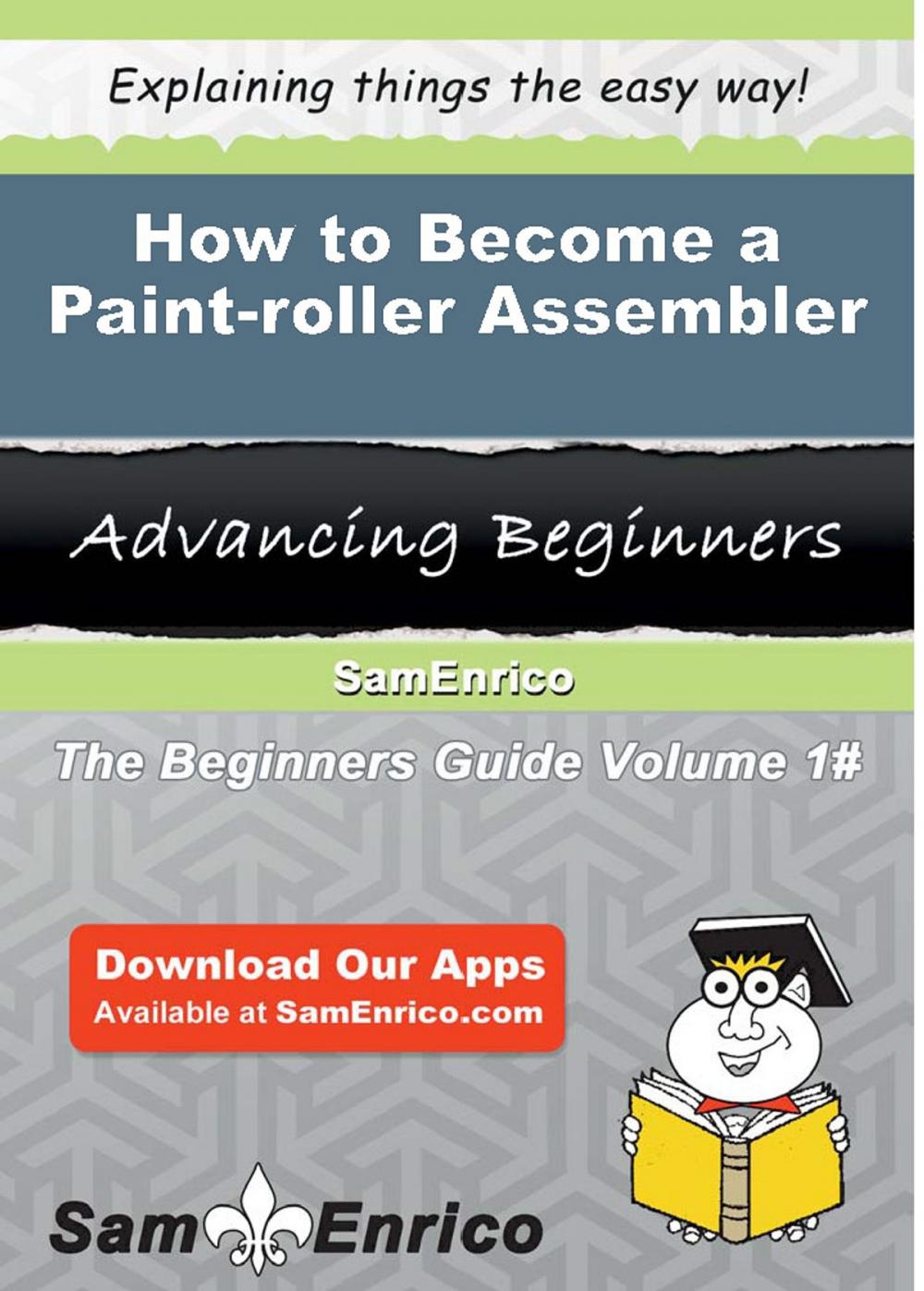 Big bigCover of How to Become a Paint-roller Assembler